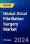 Global Atrial Fibrillation Surgery Market (2021-2026) by Product, Procedure, Geography, Competitive Analysis and the Impact of Covid-19 with Ansoff Analysis - Product Image
