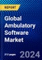 Global Ambulatory Software Market (2023-2028) Competitive Analysis, Impact of Economic Slowdown & Impending Recession, Ansoff Analysis. - Product Thumbnail Image