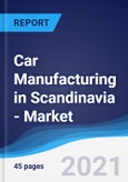 Car Manufacturing in Scandinavia - Market Summary, Competitive Analysis and Forecast to 2025- Product Image