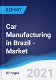 Car Manufacturing in Brazil - Market Summary, Competitive Analysis and Forecast to 2025- Product Image