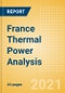 France Thermal Power Analysis - Market Outlook to 2030, Update 2021 - Product Thumbnail Image