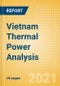 Vietnam Thermal Power Analysis - Market Outlook to 2030, Update 2021 - Product Thumbnail Image