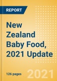 New Zealand Baby Food, 2021 Update - Market Size by Categories, Consumer Behaviour, Trends and Forecast to 2026- Product Image