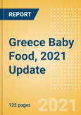 Greece Baby Food, 2021 Update - Market Size by Categories, Consumer Behaviour, Trends and Forecast to 2026- Product Image
