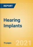 Hearing Implants - Medical Devices Pipeline Product Landscape, 2021- Product Image