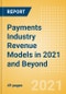 Payments Industry Revenue Models in 2021 and Beyond - Product Thumbnail Image