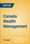 Canada Wealth Management - Market Sizing and Opportunities to 2025 - Product Thumbnail Image