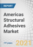 Americas Structural Adhesives Market by Type (Acrylic, Epoxy, Methacrylate, Polyurethane), Application (Automotive & Transportation, Building & Construction, Marine, Wind), Region (North America, South America) - Forecasts to 2026- Product Image