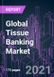 Global Tissue Banking Market 2020-2030 - Product Thumbnail Image