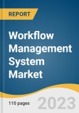 Workflow Management System Market Size, Share & Trends Analysis Report By Component (Software, Services), By Software, By Service, By Deployment, By Vertical, By Region, And Segment Forecasts, 2023 - 2030- Product Image