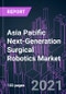 Asia Pacific Next-Generation Surgical Robotics Market 2020-2030 - Product Image