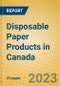 Disposable Paper Products in Canada - Product Image