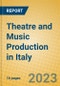 Theatre and Music Production in Italy - Product Image