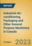 Industrial Air-conditioning, Packaging and Other General Purpose Machinery in Canada- Product Image