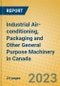 Industrial Air-conditioning, Packaging and Other General Purpose Machinery in Canada - Product Thumbnail Image