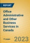 Office Administrative and Other Business Services in Canada - Product Image