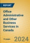 Office Administrative and Other Business Services in Canada - Product Image