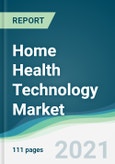 Home Health Technology Market - Forecasts from 2021 to 2026- Product Image