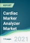 Cardiac Marker Analyzer Market - Forecasts from 2021 to 2026 - Product Thumbnail Image