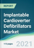 Implantable Cardioverter Defibrillators Market - Forecasts from 2021 to 2026- Product Image