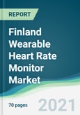 Finland Wearable Heart Rate Monitor Market - Forecasts from 2021 to 2026- Product Image