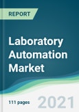 Laboratory Automation Market - Forecasts from 2021 to 2026- Product Image