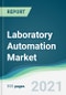 Laboratory Automation Market - Forecasts from 2021 to 2026 - Product Thumbnail Image