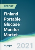 Finland Portable Glucose Monitor Market - Forecasts from 2021 to 2026- Product Image