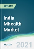India Mhealth Market - Forecasts from 2021 to 2026- Product Image