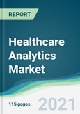 Healthcare Analytics Market - Forecasts from 2021 to 2026- Product Image
