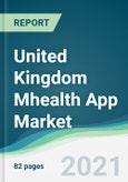 United Kingdom Mhealth App Market - Forecasts from 2021 to 2026- Product Image