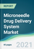 Microneedle Drug Delivery System Market - Forecasts from 2021 to 2026- Product Image