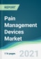 Pain Management Devices Market - Forecasts from 2021 to 2026 - Product Image