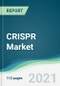 CRISPR Market - Forecasts from 2021 to 2026 - Product Image