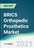 BRICS Orthopedic Prosthetics Market - Forecasts from 2021 to 2026- Product Image