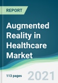 Augmented Reality in Healthcare Market - Forecasts from 2021 to 2026- Product Image