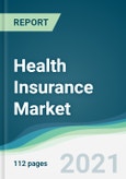 Health Insurance Market - Forecasts from 2021 to 2026- Product Image