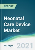 Neonatal Care Device Market - Forecasts from 2021 to 2026- Product Image