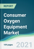 Consumer Oxygen Equipment Market - Forecasts from 2021 to 2026- Product Image