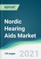 Nordic Hearing Aids Market - Forecasts from 2021 to 2026 - Product Thumbnail Image