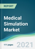 Medical Simulation Market - Forecasts from 2021 to 2026- Product Image