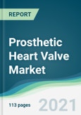 Prosthetic Heart Valve Market - Forecasts from 2021 to 2026- Product Image