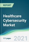 Healthcare Cybersecurity Market - Forecasts from 2021 to 2026- Product Image