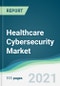 Healthcare Cybersecurity Market - Forecasts from 2021 to 2026 - Product Image