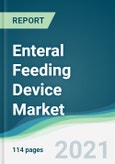 Enteral Feeding Device Market - Forecasts from 2021 to 2026- Product Image