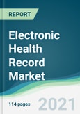 Electronic Health Record Market - Forecasts from 2021 to 2026- Product Image