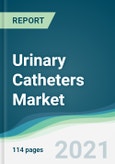 Urinary Catheters Market - Forecasts from 2021 to 2026- Product Image