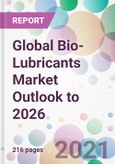 Global Bio-Lubricants Market Outlook to 2026- Product Image