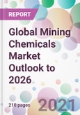 Global Mining Chemicals Market Outlook to 2026- Product Image