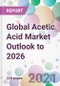 Global Acetic Acid Market Outlook to 2026 - Product Thumbnail Image